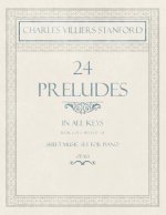 24 Preludes - In All Keys - Book 2 of 2 - Pieces 17-24 - Sheet Music Set for Piano - Op. 163