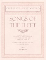 Songs of the Fleet - Sailing at Dawn, the Song of the Sou'-Wester, the Middle Watch and the Little Admiral - For Baritone Solo and Chorus - Poems by H