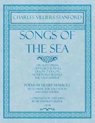 Songs of the Sea - Drake's Drum, Outward Bound, Devon O Devon, Homeward Bound, the Old Superb