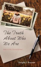 Truth About Who We Are