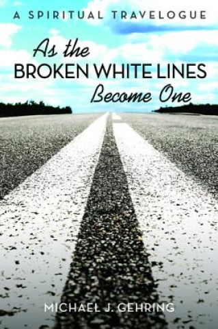 As the Broken White Lines Become One