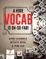 Huge Vocab Is Oh-So-Fab! Word Scrabble Activity Book 8 Year Old