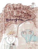 Friends in Strange Places