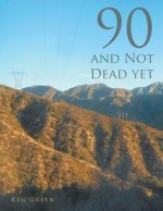 90 and Not Dead Yet