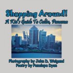 Shopping Around! a Kid's Guide to Col n, Panama