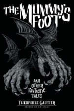 Mummy's Foot and Other Fantastic Tales