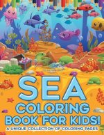 Sea Coloring Book For Kids! A Unique Collection Of Coloring Pages