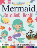 Mermaid Coloring Book! a Unique Collection of Coloring Pages