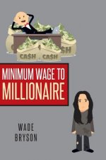 Minimum Wage to Millionaire