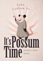 It's Possum Time