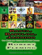 Rasta, Babylon, Jamming: The Music and Culture of Roots Reggae