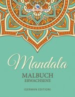 Mandala Malbuch Erwachsene (German Edition)