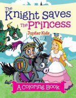 Knight Saves the Princess (A Coloring Book)