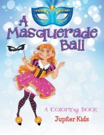 Masquerade Ball (A Coloring Book)
