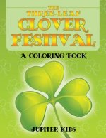 Three-Leaf Clover Festival (A Coloring Book)