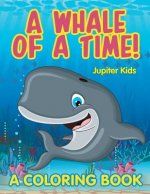 Whale of a Time! (A Coloring Book)
