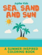 Sea, Sand and Sun (A Summer-Inspired Coloring Book)