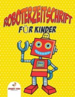 Roboterzeitschrift fur Kinder (German Edition)