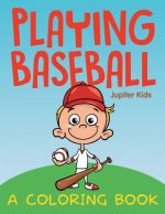 Playing Baseball (A Coloring Book)