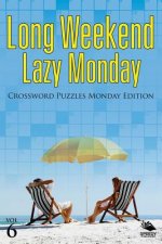 Long Weekend Lazy Monday Vol 6