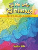 Fill Me With Rainbows
