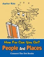 How Far Can You Go? People And Places