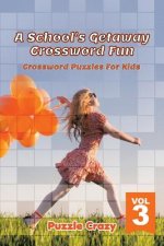School's Getaway Crossword Fun Vol 3