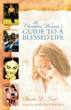 Christian Woman's Guide to a Blessed Life