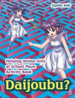 Daijoubu? Helping Anime Girls at School Maze Activity Book