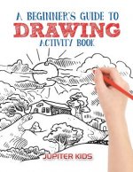 Beginner's Guide to Drawing Activity Book