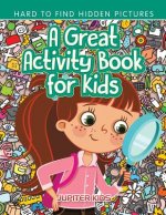 Great Activity Book for Kids -- Hard to Find Hidden Pictures