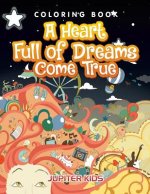 Heart Full of Dreams Come True Coloring Book