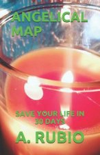 Angelical Map: Save Your Life in 30 Days