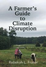 Farmer's Guide to Climate Disruption