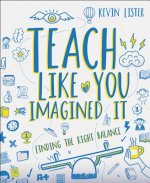 Teach Like You Imagined It