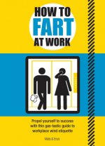 How to Fart at Work