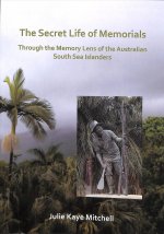 Secret Life of Memorials: Through the Memory Lens of the Australian South Sea Islanders
