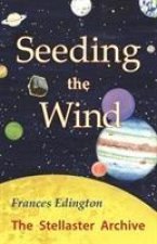 Seeding the Wind