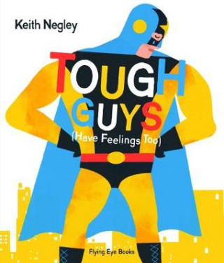 Tough Guys (Have Feelings Too)