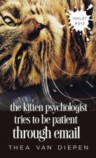 Kitten Psychologist Tries To Be Patient Through Email