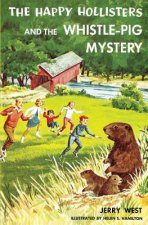 Happy Hollisters and the Whistle-Pig Mystery