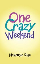 One Crazy Weekend