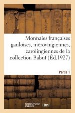 Monnaies Francaises Gauloises, Merovingiennes, Carolingiennes, Capetiennes