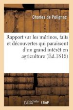 Rapport Sur Les Merinos, Faits Et Decouvertes Qui Paraissent d'Un Grand Interet En Agriculture