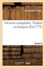 Oeuvres Complettes. Traduit En Francois. Volume 8