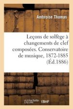 Lecons de Solfege A Changements de Clef Composees. Conservatoire de Musique, 1872-1885