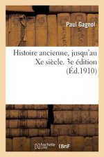 Histoire Ancienne, Jusqu'au Xe Siecle. 3e Edition