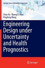 Engineering Design under Uncertainty and Health Prognostics