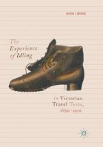 Experience of Idling in Victorian Travel Texts, 1850-1901