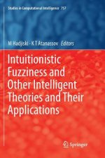 Intuitionistic Fuzziness and Other Intelligent Theories and Their Applications